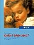 Krebs? Mein Kind?: Leuk�mie und b�sartige Tumoren bei Kindern