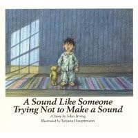 A Sound Like Someone Trying Not to Make a Sound
