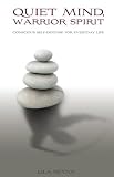 Quiet Mind, Warrior Spirit - Conscious Self-Defense for Everyday Life