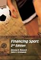 Financing Sport, Second Edition (Sport Management Library)