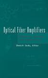Optical Fiber Amplifiers: Materials, Devices, and Applications (Artech House Optoelectronics Library)