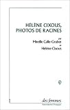 Hélène Cixous, photos de racines