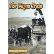 The Wagon Train (Real Life Stories)