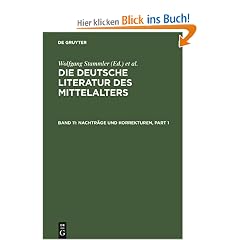 Die deutsche Literatur des Mittelalters. Verfasserlexikon / Nachtr�ge und Korrekturen: Band 11