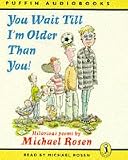 Review Penguin Children's Audiobooks  / You Wait Till I'm Older Than You!: Unabridged (Puffin Audiobooks)