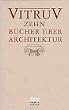 Zehn B�cher �ber Architektur. De Architectura Libri Decem