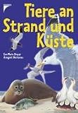 Tiere an Strand und K&uuml;ste - Sonderausgabe - Eva-Maria Dreyer, Armgart Wartenau