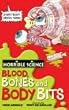 Blood, Bones And Body Bits (Horrible Science)