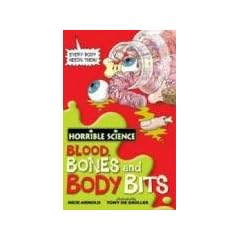Blood, Bones And Body Bits (Horrible Science)