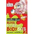 Blood, Bones And Body Bits (Horrible Science)
