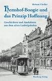 Hemshof-Boogie und das Prinzip Hoffnung. Geschichten und Anekdoten aus dem alten Ludwigshafen - Helmut Fiedler