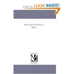 May Dreams. by Henry L. Abbey.
