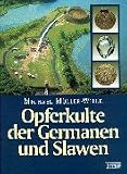 Opferkulte der Germanen und Slawen - Michael M�ller-Wille