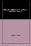Managers and innovation : strategies for a biotechnology