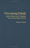 First among Friends: Interest Groups, the U.S. Supreme Court, and the Right to Privacy