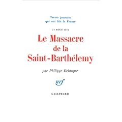Le Massacre de la Saint-Barth�lemy, 24 ao�t 1572