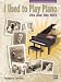 I Used to Play Piano: 20s and 30s Hits