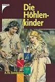 Die H�hlenkinder. Im Heimlichen Grund / Im Pfahlbau / Im Steinhaus