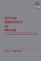 Social Semiotics As Praxis: Text, Meaning, and Nabokov's Ada (Theory and History of Literature)