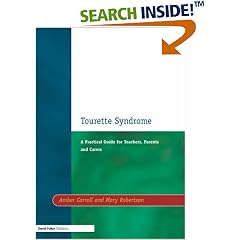 Tourette Syndrome: A Practical Guide for Teachers, Parents and Carers (Resource Materials for Teachers): A Practical Guide for Teachers, Parents and Carers (Resource Materials for Teachers)