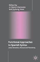 Functional Approaches to Spanish Syntax: Lexical Semantics, Discourse and Transitivity
