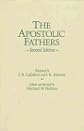 The Apostolic Fathers: Greek Texts and English Translations