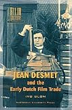 Jean Desmet and the Early Dutch Film Trade