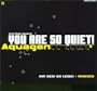 Why Are You So Quiet