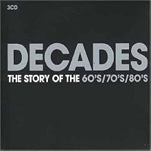 Decades: The Story of the 60's/70's/80'S