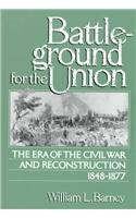 battleground for the union the era of the civil war and reconstruction 1848 1877