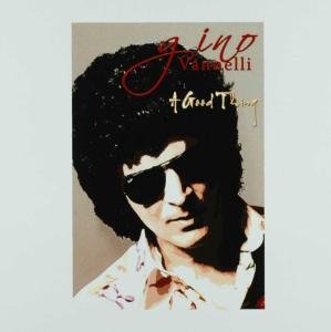 Gino Vannelli - A Good Thing - Zortam Music