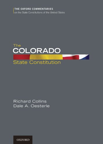 The Colorado State Constitution (Oxford Commentaries on the State Constitutions of the United States)