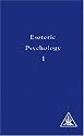 Esoteric Psychology: A Treatise on the Seven Rays