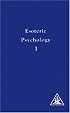 Esoteric Psychology: A Treatise on the Seven Rays