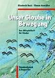 Unser Glaube in Bewegung - Das Mitspielheft f&uuml;r Kinder (Abhandl.D.Akad.Der Wissensch - Phil.-Hist.Klasse 3.Folge) - Elisabeth Buck, Tilman Aum&uuml;ller
