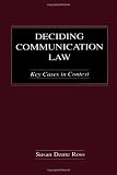 Deciding Communication Law: Key Cases in Context (Routledge Communication Series)