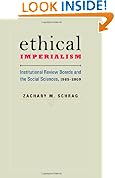 Ethical Imperialism: Institutional Review Boards and the Social Sciences, 1965-2009