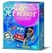 Toys : Cosmic Jet Robot