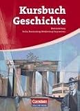 Produkt-Bild: Kursbuch Geschichte - Neue Ausgabe - Berlin, Brandenburg, Mecklenburg-Vorpommern: Von der Antike bis zur Gegenwart: Sch&uuml;lerbuch