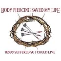 Body Piercing Saved My Life Adult T-Shirt