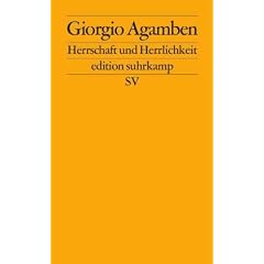 Herrschaft und Herrlichkeit: Zur theologischen Genealogie von �konomie und Regierung. Homo sacer II.2 (edition suhrkamp)