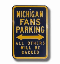 Steel Parking Sign: MICHIGAN FANS PARKING: ALL OTHERS WILL BE SACKED
