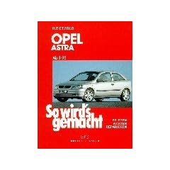 So wird's gemacht. Pflegen - warten - reparieren: So wird's gemacht. Opel Astra G 65-147 PS und Diesel 68-125 PS ab 3/98.  Zafira 65-147 PS und Diesel ... ab 3/98. 2,0/ 60 kW (82 PS) ab 3/98: BD 113