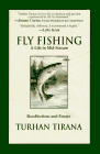 Fly Fishing: A Life in Mid-Stream: Recollections and Essays