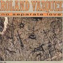 Revue Roland Vazquez  / No Separate Love