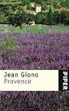 Provence: Mit Photographien von Gilles Ehrmann - Jean Giono