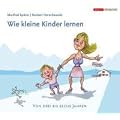Wie kleine Kinder lernen: Von drei bis sechs Jahren