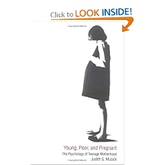 Young, Poor, and Pregnant: The Psychology of Teenage Motherhood