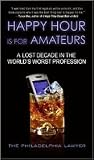 Happy Hour Is for Amateurs