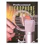 Professional Microphone Techniques (Mix Pro Audio Series)